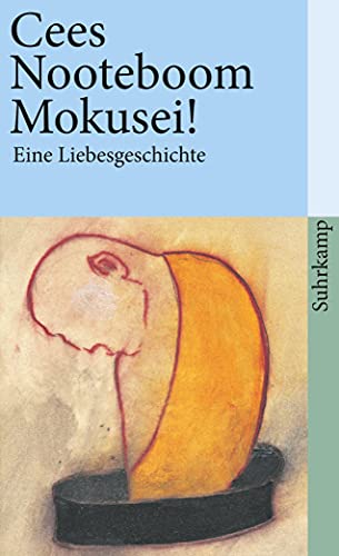 Beispielbild fr Mokusei!. Eine Liebesgeschichte. Aus dem Niederlndischen von Helga van Beuningen. Originaltitel: Mokusei! - (=Suhrkamp-Taschenbuch; st 2209). zum Verkauf von BOUQUINIST