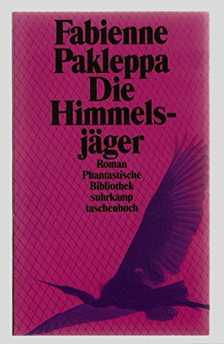 Die Himmelsjäger. Roman. Phantastische Bibliothek, Band 299. - Pakleppa, Fabienne