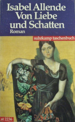 Von Liebe und Schatten : Roman. Isabel Allende. Aus dem Span. von Dagmar Ploetz / Suhrkamp Taschenbuch ; 2236 - Allende, Isabel (Verfasser)