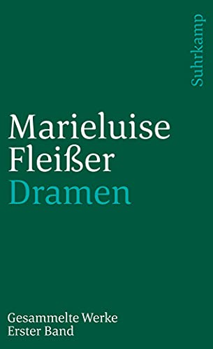 Gesammelte Werke I. Dramen : Erster Band: Dramen - Marieluise Fleißer