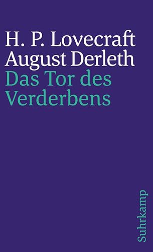 Das Tor des Verderbens (suhrkamp taschenbuch) [Paperback] Lovecraft, H. P.; Derleth, August and K...