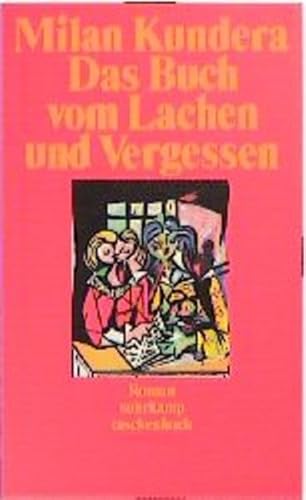 Das Buch vom Lachen und Vergessen : Roman. Aus dem Tschechischen von Susanna Roth - Milan Kundera