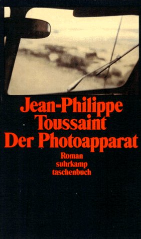Der Photoapparat : Roman. Aus dem Franz. von Joachim Unseld / Suhrkamp Taschenbuch ; 2290 - Toussaint, Jean-Philippe