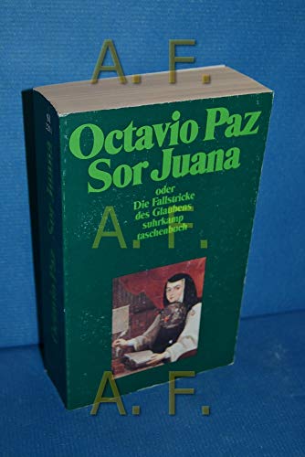 9783518387948: Sor Juana Ines de la Cruz oder die Fallstricke des Glaubens.