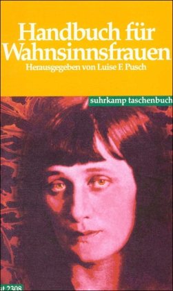 Stock image for Handbuch für WahnsinnsFrauen (suhrkamp taschenbuch) von Pusch, Luise F. for sale by Nietzsche-Buchhandlung OHG