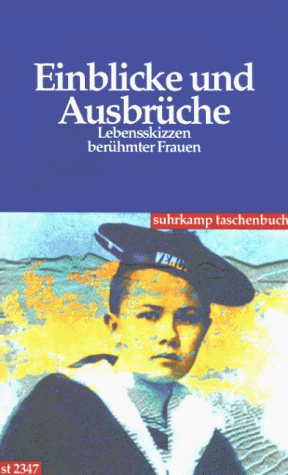 Beispielbild fr Einblicke und Ausbrche. Lebensskizzen berhmter Frauen. zum Verkauf von medimops