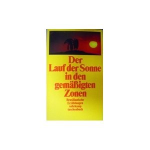 Beispielbild fr Der Lauf der Sonne in den gemigten Zonen. Brasilianische Erzhlungen. st 2353 zum Verkauf von Hylaila - Online-Antiquariat