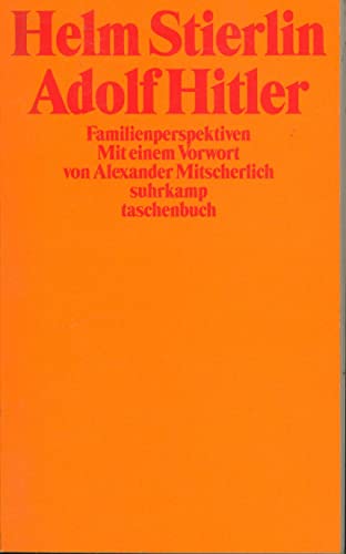 Adolf Hitler: Familienperspektiven - Stierlin, Helm und Alexander Mitscherlich