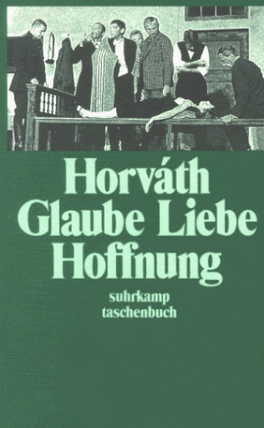 Glaube, Liebe, Hoffnung. Ödön von Horváth / Horváth, Ödön von: Gesammelte Werke ; Bd. 6; Suhrkamp Taschenbuch ; 2372 - Horváth, Ödön von (Verfasser)