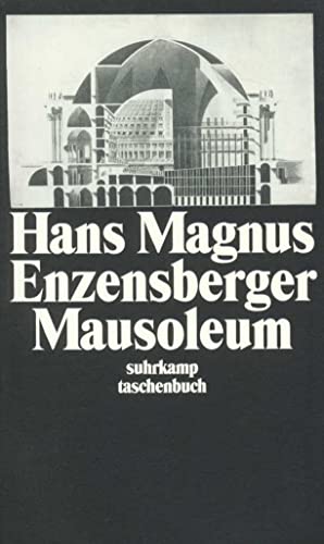 Mausoleum. Siebenunddreißig Balladen aus der Geschichte des Fortschritts - Enzensberger, Hans Magnus