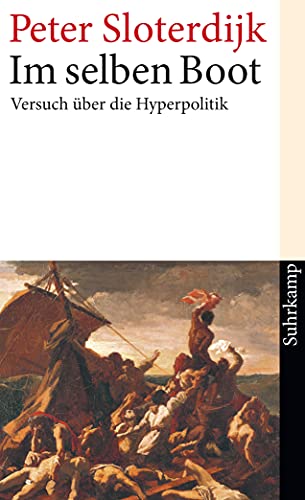 Im selben Boot : Versuch über die Hyperpolitik Suhrkamp Taschenbuch , 2447 - Sloterdijk, Peter