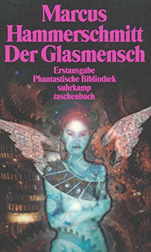 Der Glasmensch und andere Science-fiction-Geschichten (9783518389737) by Hammerschmitt, Marcus