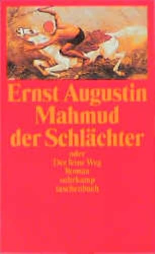 Mahmud der Schlächter oder der feine Weg. Roman. - (=Suhrkamp-Taschenbuch, st 2496). - Augustin, Ernst