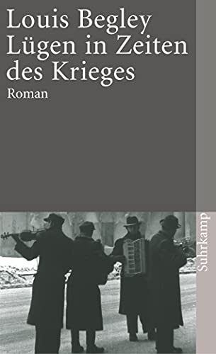Lügen in Zeiten des Krieges. Roman. Aus dem Amerikanischen von Christa Krüger, Suhrkamp-Taschenbuch. - Begley, Louis