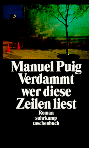 Verdammt wer diese Zeilen liest : Roman. - Puig, Manuel