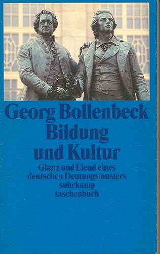 Beispielbild fr Bildung und Kultur: Glanz und Elend eines deutschen Deutungsmusters (suhrkamp taschenbuch) zum Verkauf von medimops