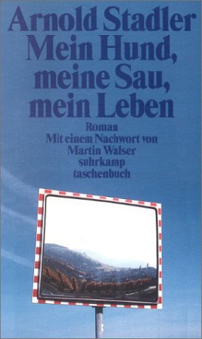 Imagen de archivo de Mein Hund, meine Sau, mein Leben. von Arnold Stadler a la venta por Nietzsche-Buchhandlung OHG