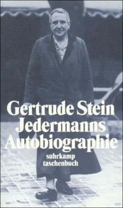 Jedermanns Autobiographie. Aus dem Amerikan. von Marie-Anne Stiebel / Suhrkamp Taschenbuch ; 2598 - Stein, Gertrude