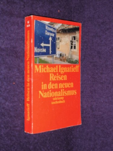 Reisen in den neuen Nationalismus: Aus dem Englischen von Werner Schmitz (suhrkamp taschenbuch) - Ignatieff, Michael und Werner Schmitz