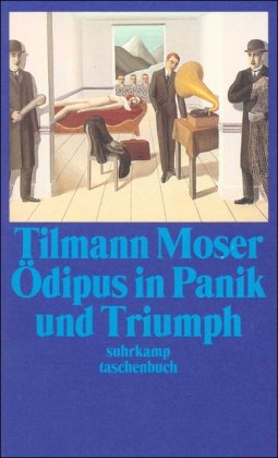 Ödipus in Panik und Triumph : eine Körperpsychotherapie. Suhrkamp Taschenbuch ; 2652. - Moser, Tilmann