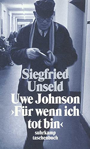 Imagen de archivo de Uwe Johnson: »Für wenn ich tot bin«: Mit einer Nachbemerkung 1997 (suhrkamp taschenbuch) (Taschenbuch) von Siegfried Unseld (Autor) a la venta por Nietzsche-Buchhandlung OHG