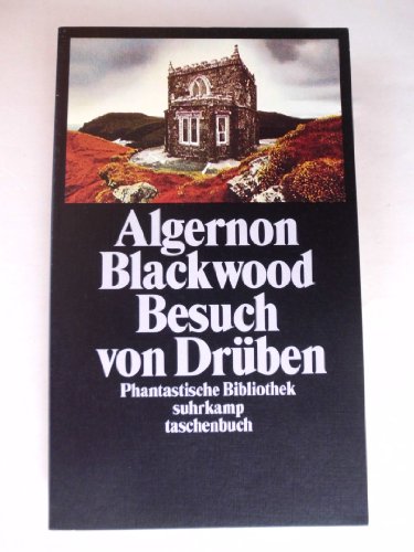 Besuch von Drüben. Gruselgeschichten (suhrkamp taschenbuch 411: Phantastische Bibliothek Band 10). - Blackwood, Algernon.