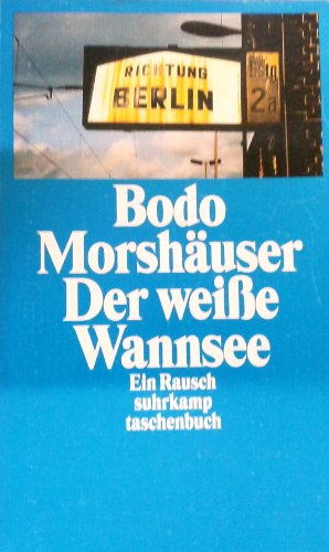 Der weiÃŸe Wannsee. Ein Rausch. (9783518392133) by MorshÃ¤user, Bodo