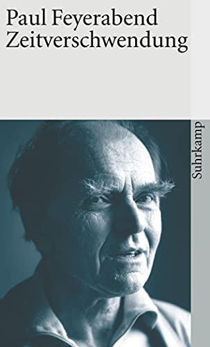 Zeitverschwendung. (9783518392225) by Feyerabend, Paul