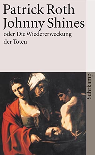 Johnny Shines oder Die Wiedererweckung der Toten: Seelenrede (suhrkamp taschenbuch) - Roth, Patrick