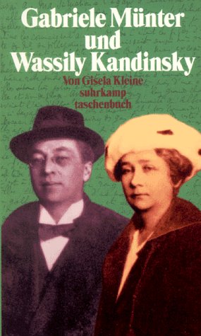 Gabriele Münter und Wassily Kandinsky. Biographie eines Paares. - Kleine, Gisela