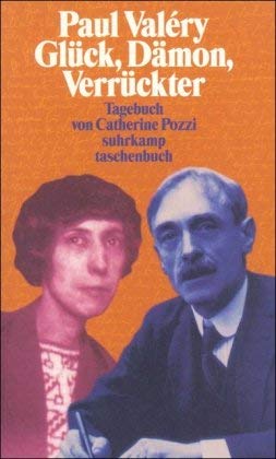 Beispielbild fr Paul Val ry - Glück, Dämon, Verrückter«: Tagebuch 1920-1928 (suhrkamp taschenbuch)12. Januar 1998 von Max Looser und Catherine Pozzi zum Verkauf von Nietzsche-Buchhandlung OHG