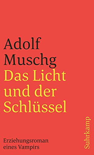 Das Licht und der Schlüssel: Erziehungsroman eines Vampirs (suhrkamp taschenbuch) - Muschg, Adolf