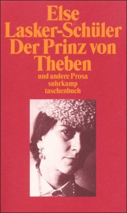 Der Prinz von Theben und andere Prosa. (9783518393482) by Lasker-SchÃ¼ler, Else; Kemp, Friedhelm