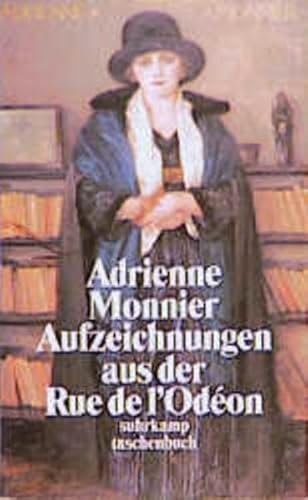Aufzeichnungen aus der Rue de l`Odéon : Schriften 1917 - 1953 / Adrienne Monnier. Aus dem Franz. von Nicolaus Bornhorn. Hrsg. und mit einem Nachw. vers. von Carl H. Buchner; Suhrkamp Taschenbuch ; 2859 - Monnier, Adrienne, Nicolaus Bornhorn und Carl H. Buchner