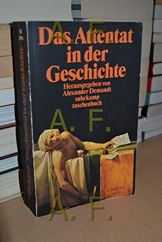 Imagen de archivo de Das Attentat in der Geschichte (suhrkamp taschenbuch) (Taschenbuch) von Alexander Demandt (Herausgeber) a la venta por Nietzsche-Buchhandlung OHG