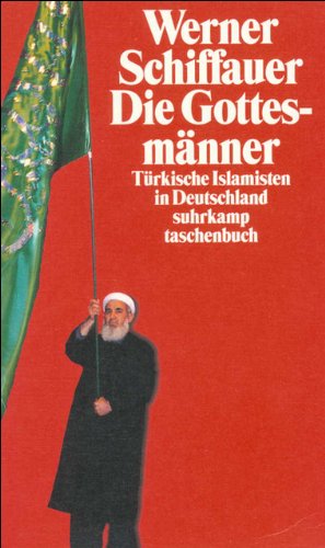 Die Gottesmänner: Türkische Islamisten in Deutschland ; Eine Studie zur Herstellung religiöser Ev...