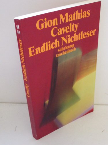 Endlich Nichtleser: Die beste Methode, mit dem Lesen fu?r immer aufzuho?ren (Suhrkamp Taschenbuch) (German Edition) Cavelty, Gion Mathias - Cavelty, Gion Mathias