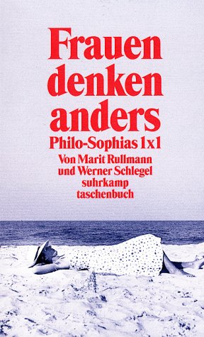 Frauen denken anders : Philo-Sophias 1 x 1. Suhrkamp Taschenbuch 3154 - Rullmann, Marit und Werner Schlegel