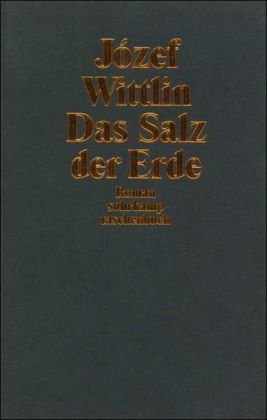 Stock image for Das Salz der Erde : Roman. Joseph Wittlin. Aus dem Poln. von Izydor Bermann. Durchges. von Marianne Seeger. Mit einem Nachw. von Peter Hrtling / Suhrkamp Taschenbuch ; 3169 for sale by Antiquariat J. Hnteler