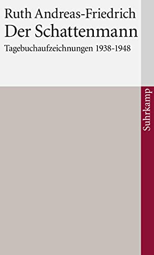 9783518396896: Der Schattenmann / Schauplatz Berlin. Tagebuchaufzeichnungen 1938 - 1948.