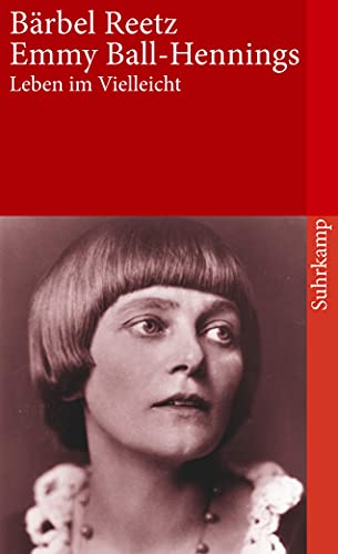 Stock image for Emmy Ball-Hennings: Leben im Vielleicht. Eine Biographie (suhrkamp taschenbuch) for sale by medimops