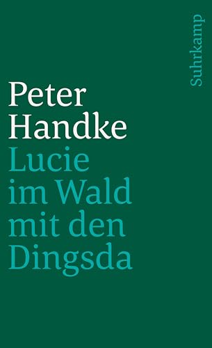 Lucie im Wald mit den Dingsda (9783518397565) by Peter Handke