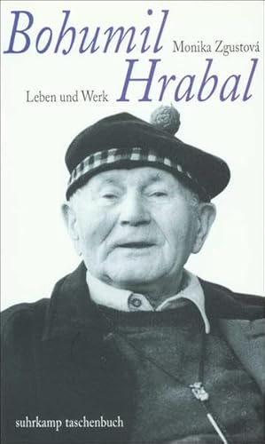 Im Paradiesgarten der bitteren Früchte: Bohumil Hrabal, Leben und Werk. Aus dem Tschech. von Johanna Posset / Suhrkamp Taschenbuch; 3258 - Zgustová, Monika