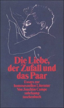 Beispielbild fr Die Liebe, der Zufall und das Paar: Essays zur homosexuellen Literatur (suhrk. zum Verkauf von Nietzsche-Buchhandlung OHG