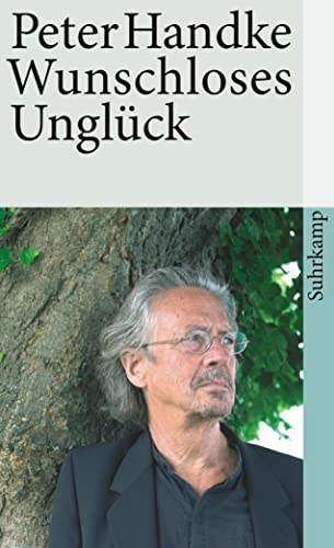 Wunschloses Unglück: Erzählung (suhrkamp taschenbuch) - Peter Handke