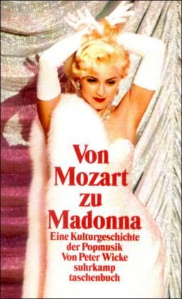 Stock image for Von Mozart zu Madonna: Eine Kulturgeschichte der Popmusik (suhrkamp taschenbuch) for sale by medimops