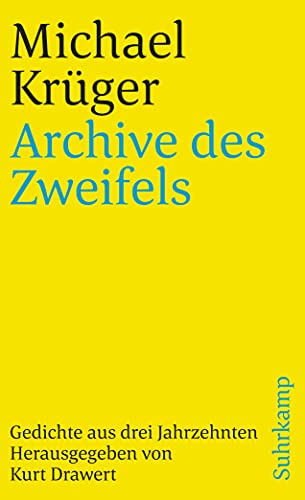 Archive des Zweifels Gedichte aus drei Jahrzehnten - Krüger, Michael, Kurt Drawert und Kurt Drawert