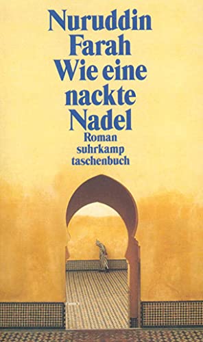 Wie eine nackte Nadel. (9783518397985) by Farah, Nuruddin