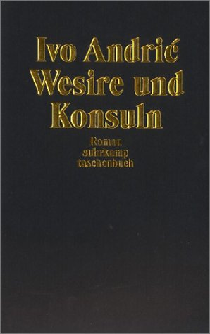 Wesire und Konsuln. (9783518398081) by Andric, Ivo