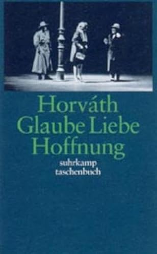 Gesammelte Werke. Kommentierte Werkausgabe in Einzelbänden: Gesammelte Werke. Kommentierte Werkausgabe in 14 Bänden in Kassette: Band 6: Glaube Liebe Hoffnung (suhrkamp taschenbuch) - Krischke, Traugott und von Horvath Ödön